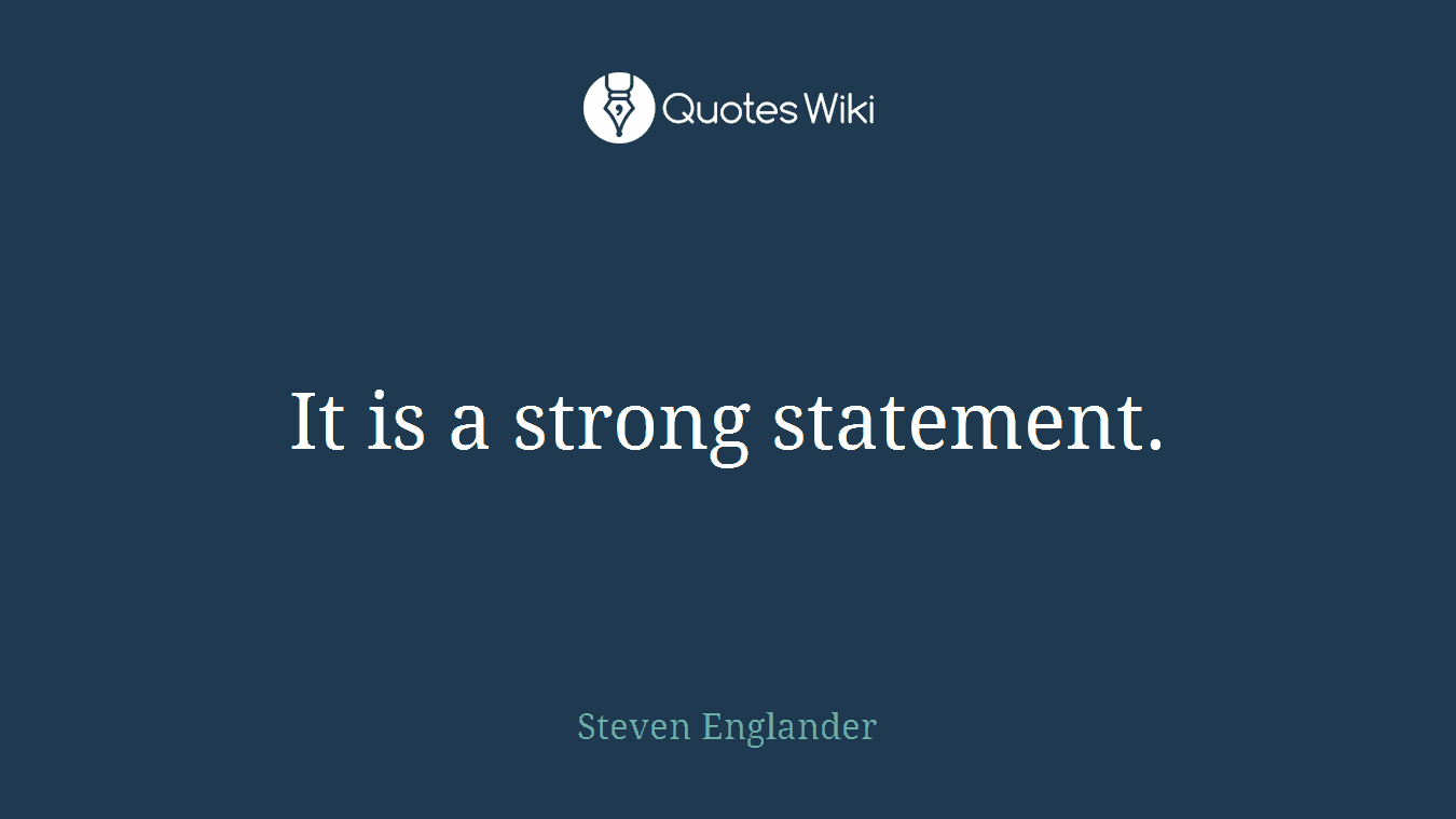 It is a strong statement.