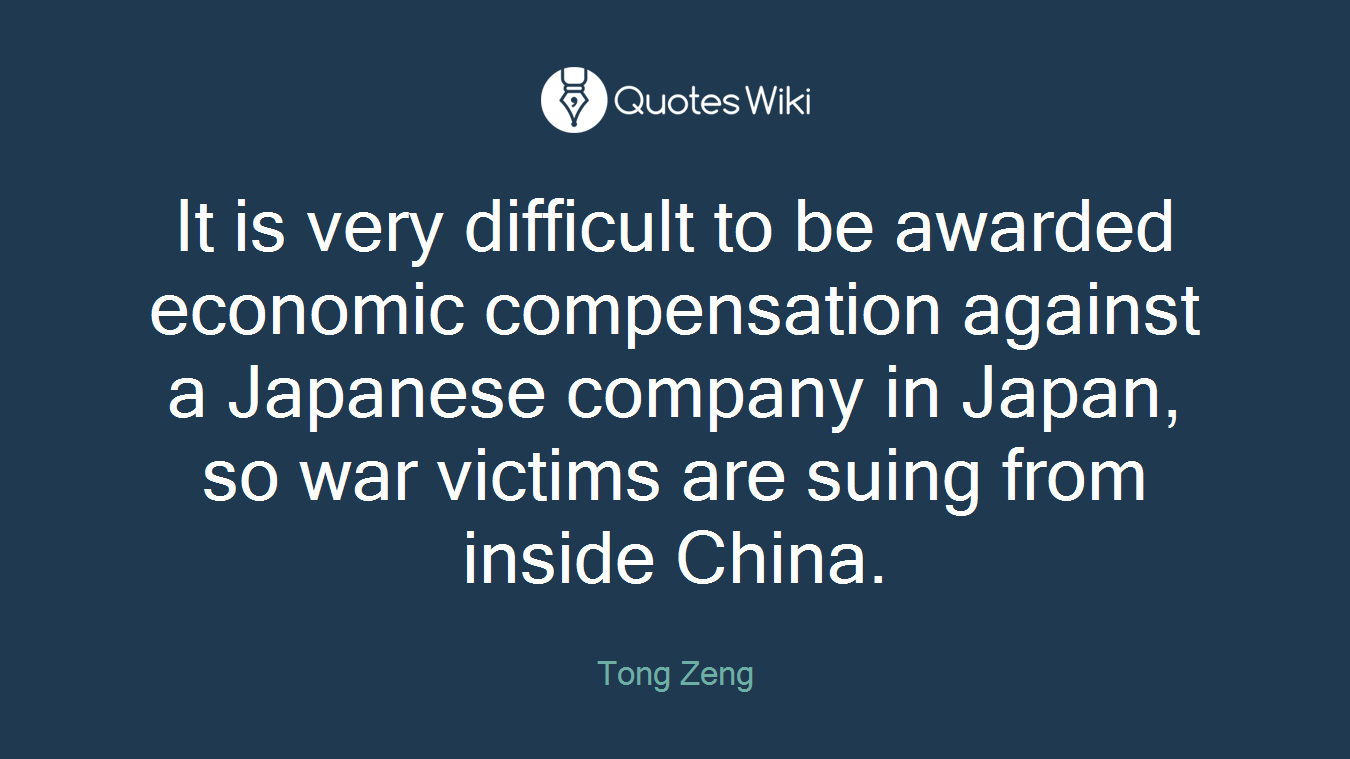 It is very difficult to be awarded economic compensation against a Japanese company in Japan, so war victims are suing from inside China.