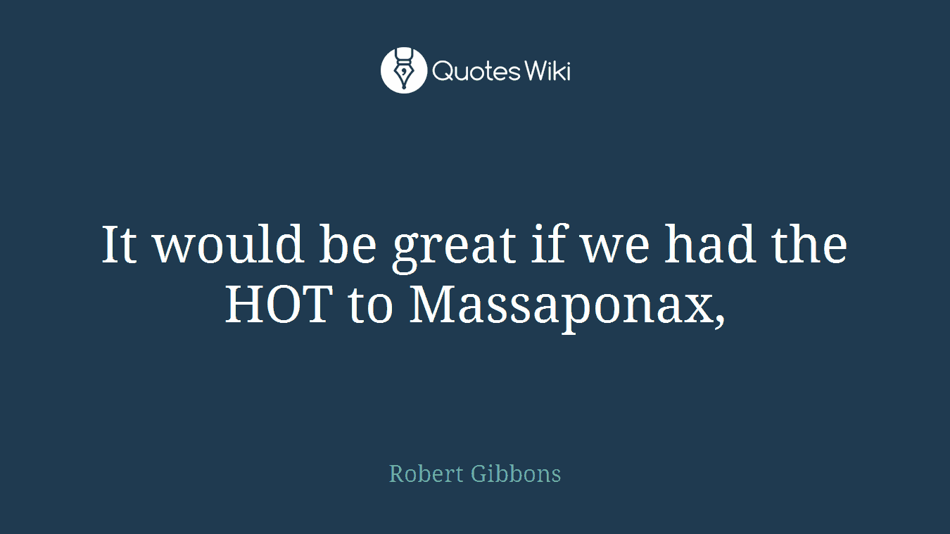 It would be great if we had the HOT to Massaponax,