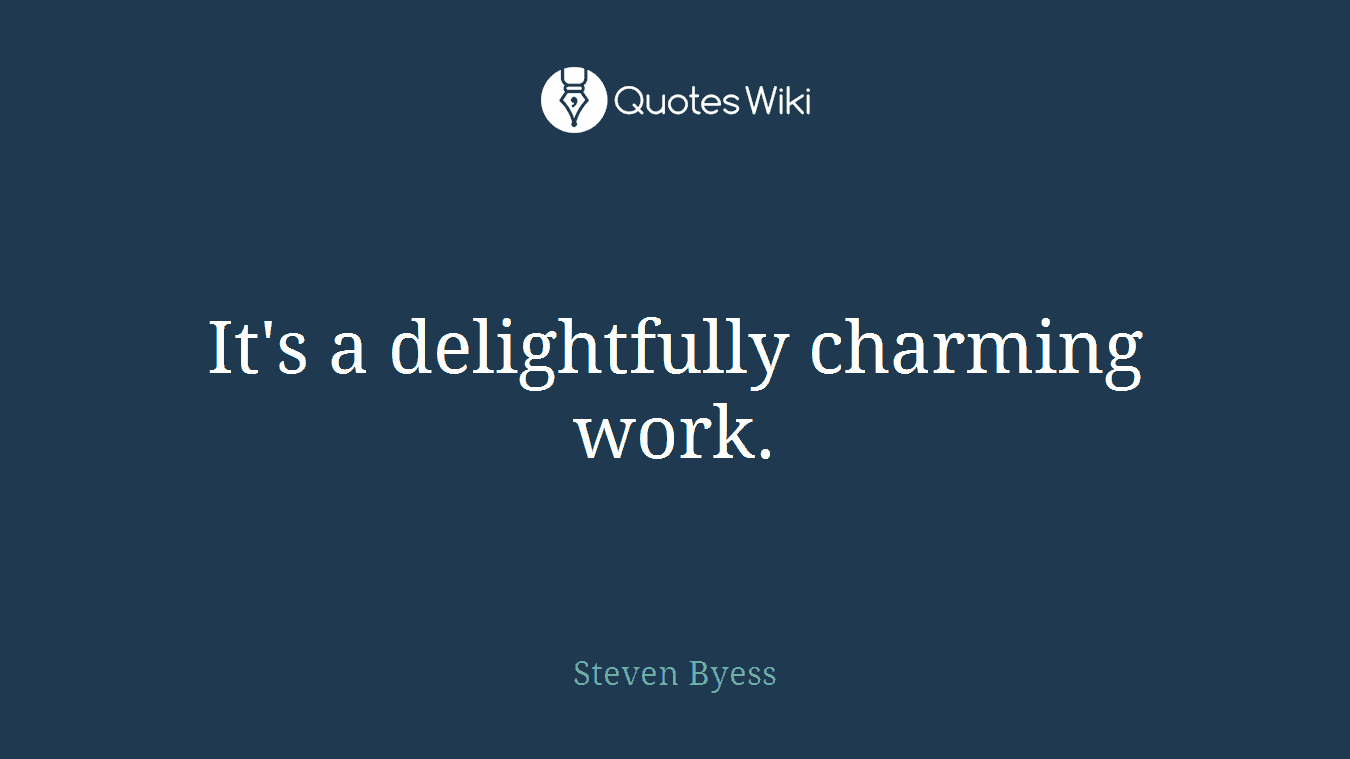 It's a delightfully charming work.