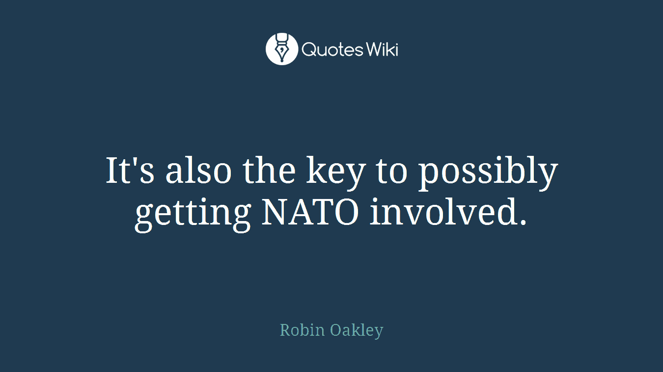 It's also the key to possibly getting NATO involved.