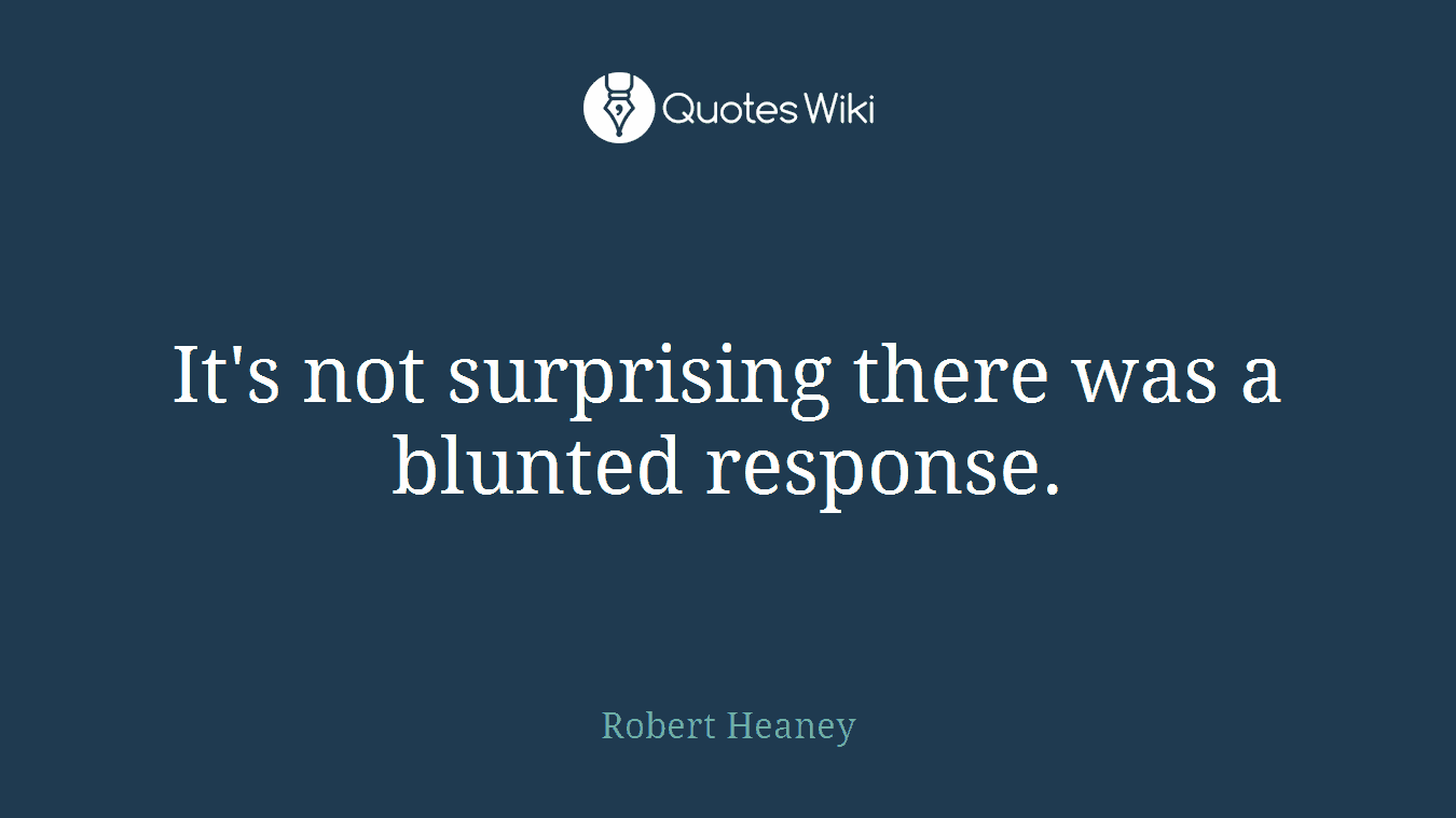 It's not surprising there was a blunted response.