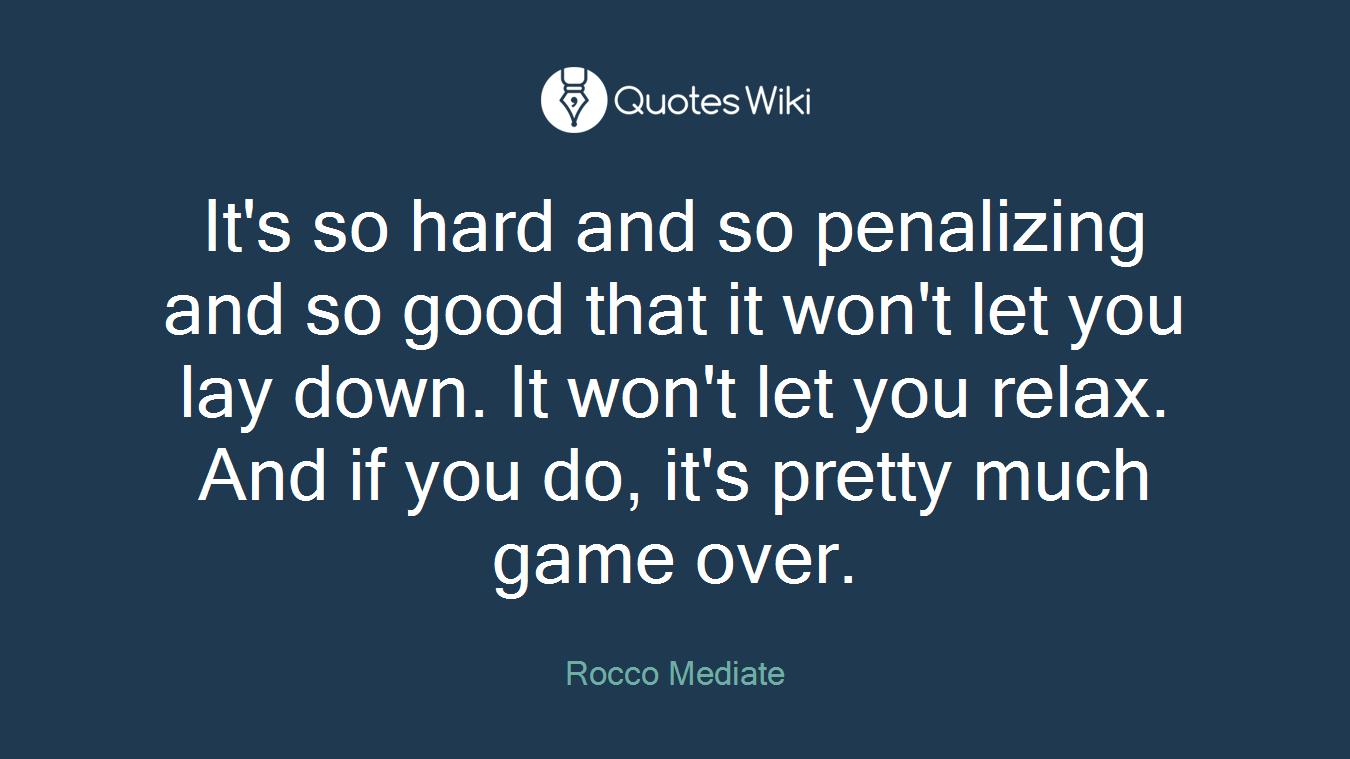 It's so hard and so penalizing and so good that it won't let you lay down. It won't let you relax. And if you do, it's pretty much game over.
