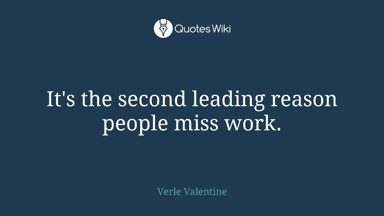 It's the second leading reason people miss work.