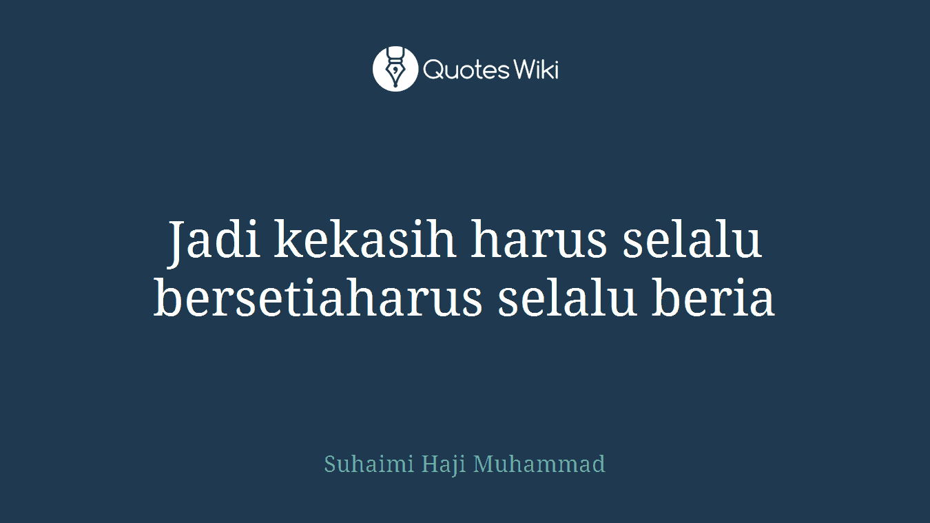 Jadi kekasih harus selalu bersetiaharus selalu beria