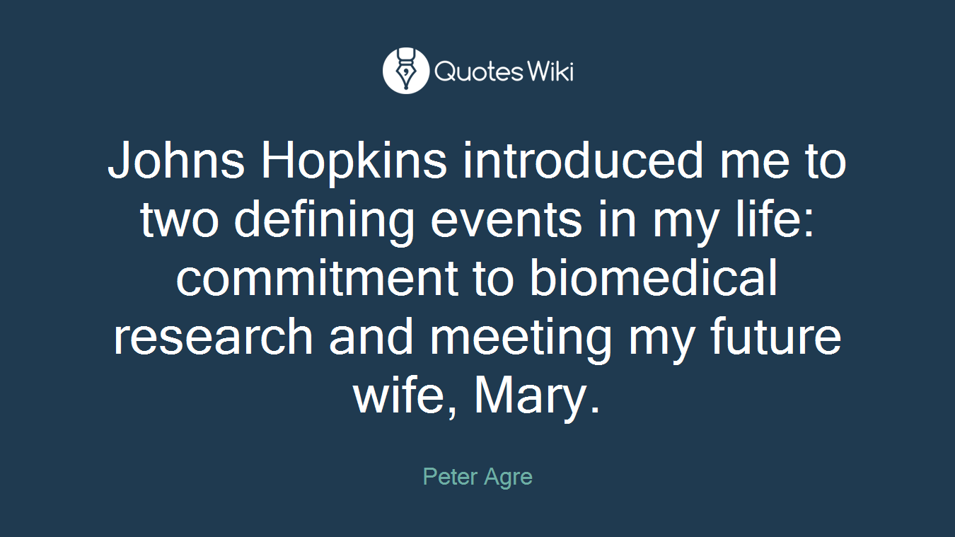 Johns Hopkins introduced me to two defining events in my life: commitment to biomedical research and meeting my future wife, Mary.