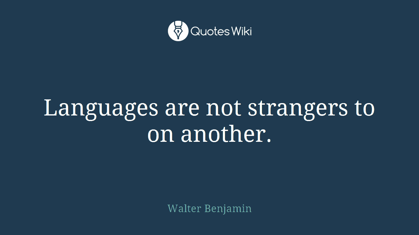 Languages are not strangers to on another.