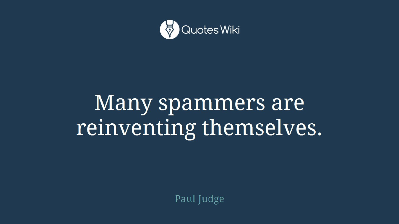 Many spammers are reinventing themselves.