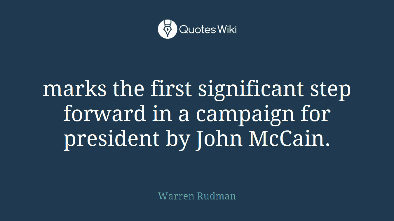 marks the first significant step forward in a campaign for president by John McCain.