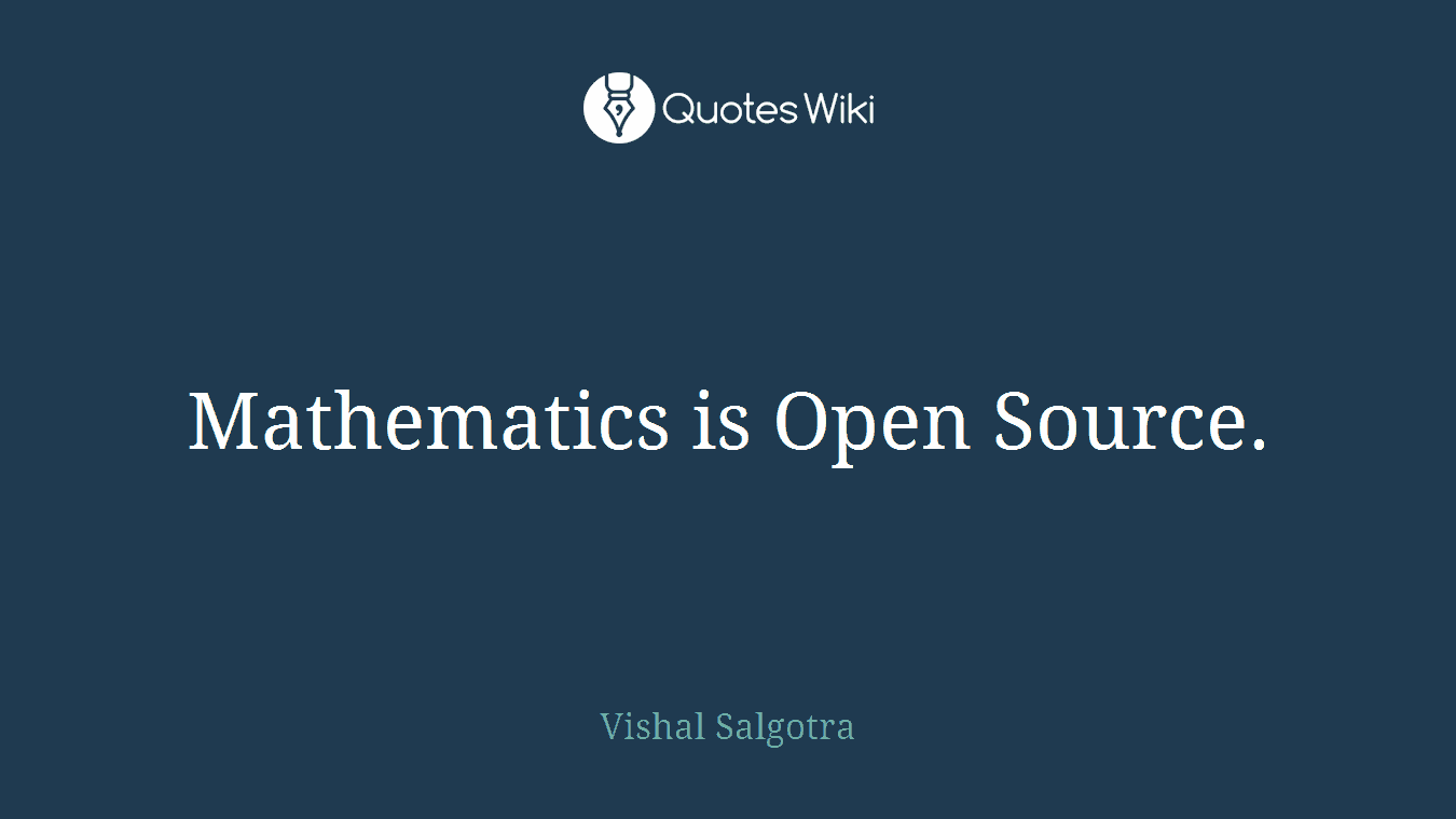 Mathematics is Open Source.