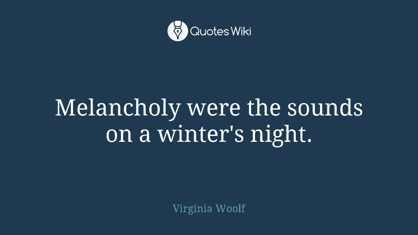 Melancholy were the sounds on a winter's night.