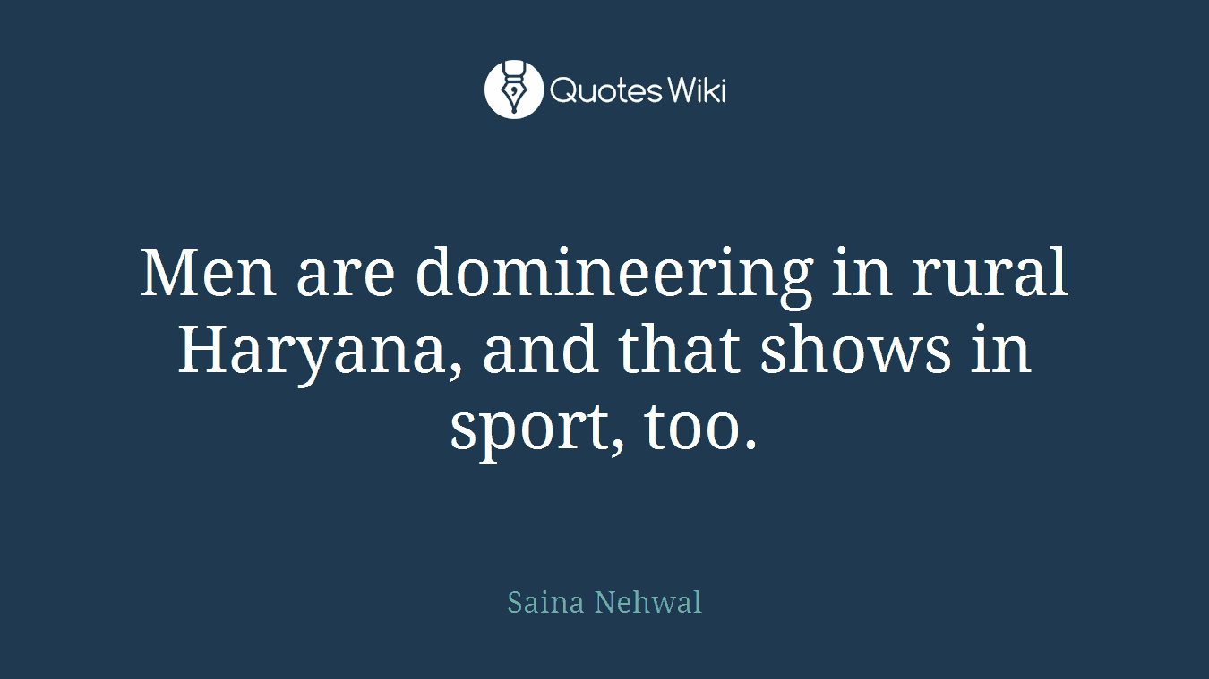 Men are domineering in rural Haryana, and that shows in sport, too.