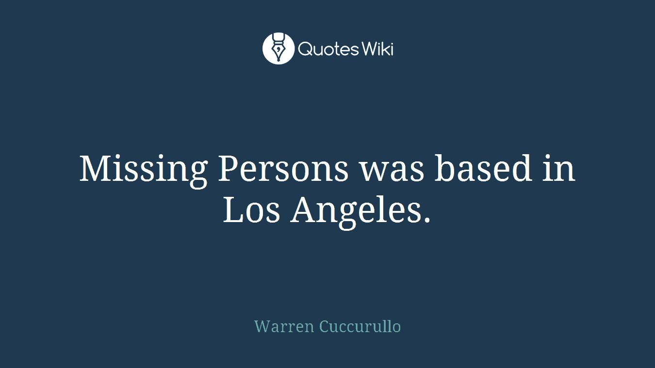 Missing Persons was based in Los Angeles.
