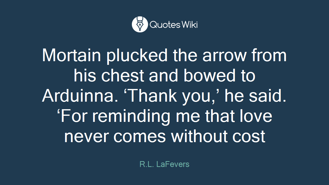 Mortain plucked the arrow from his chest and bowed to Arduinna. ‘Thank you,’ he said. ‘For reminding me that love never comes without cost