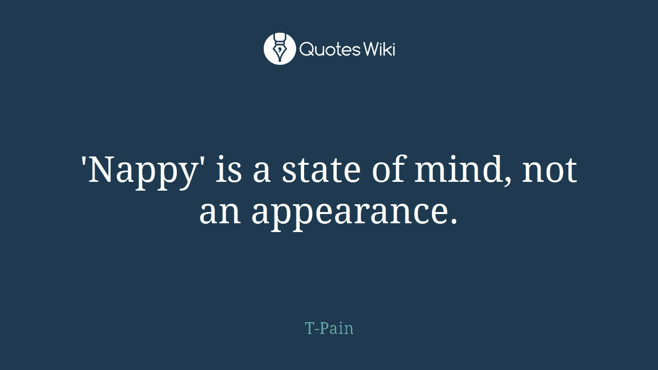 'Nappy' is a state of mind, not an appearance.