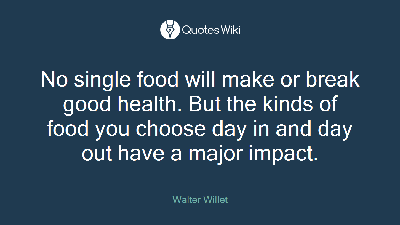 No single food will make or break good health. But the kinds of food you choose day in and day out have a major impact.