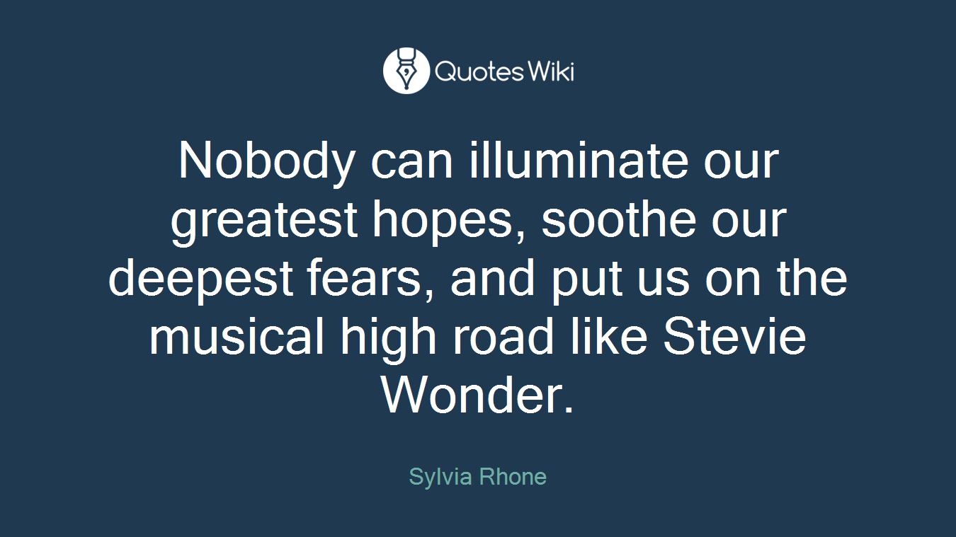 Nobody can illuminate our greatest hopes, soothe our deepest fears, and put us on the musical high road like Stevie Wonder.