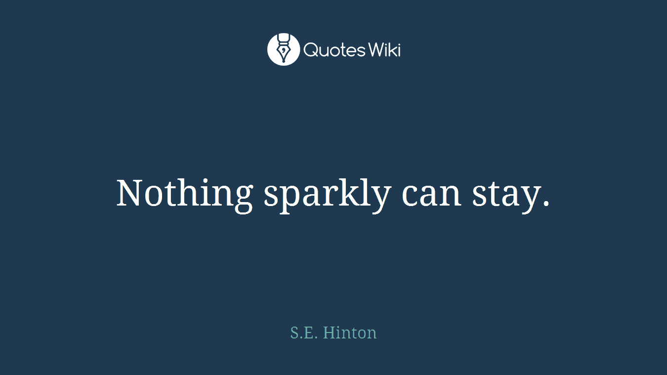 Nothing sparkly can stay.