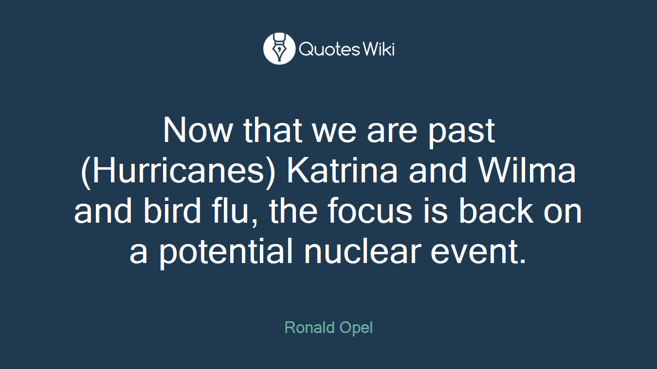 Now that we are past (Hurricanes) Katrina and Wilma and bird flu, the focus is back on a potential nuclear event.