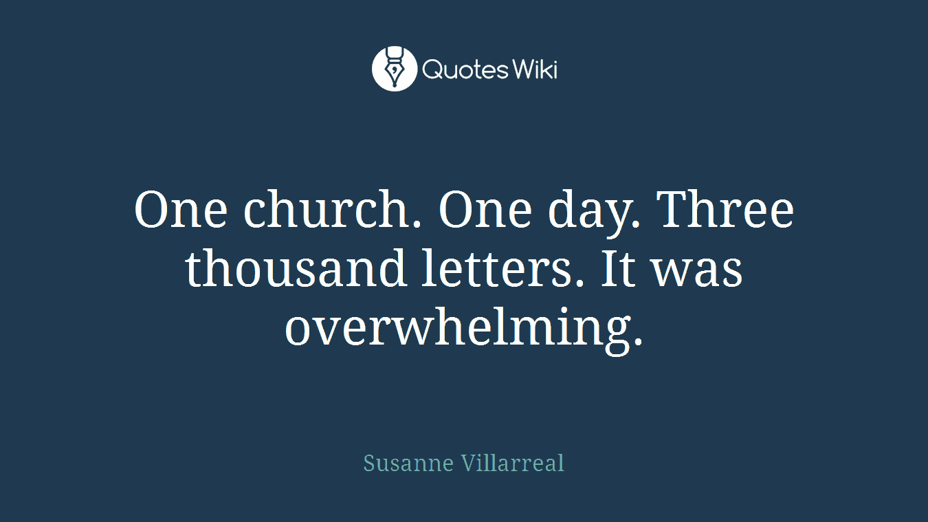 One church. One day. Three thousand letters. It was overwhelming.
