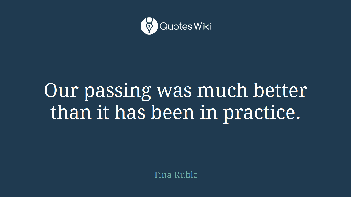 Our passing was much better than it has been in practice.