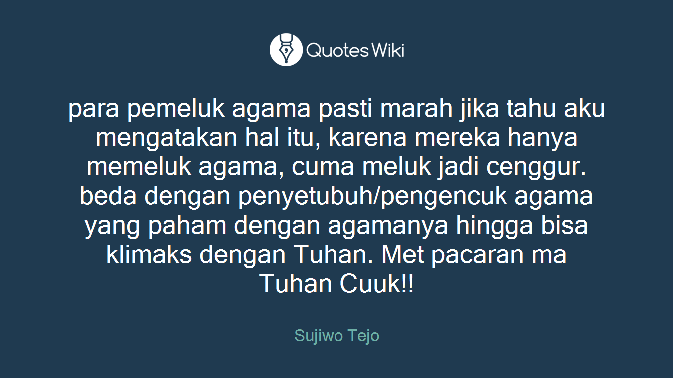Para Pemeluk Agama Pasti Marah Jika Tahu Aku Me