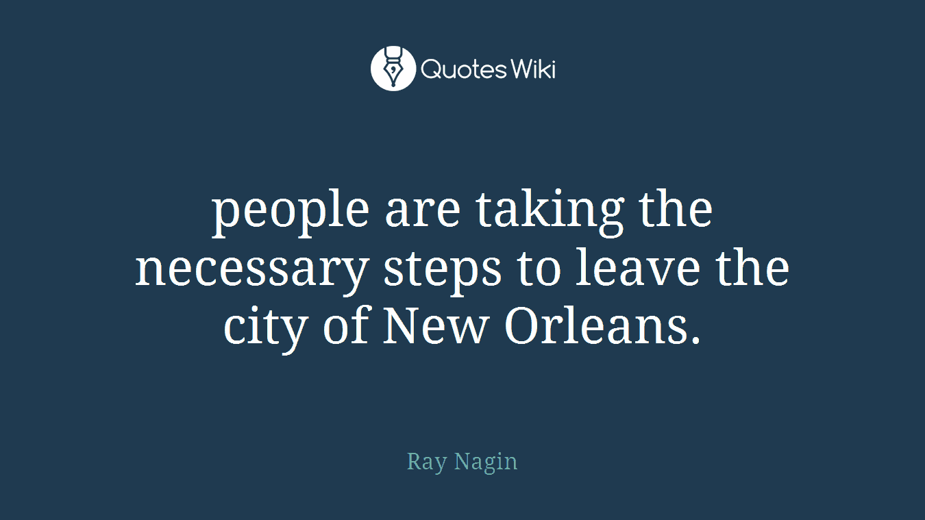 people are taking the necessary steps to leave the city of New Orleans.