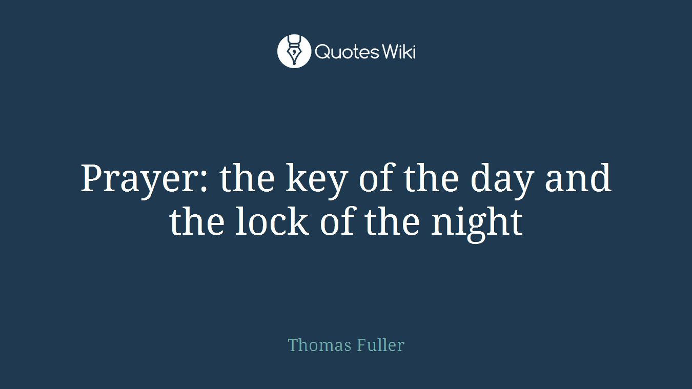 Prayer: the key of the day and the lock of the night