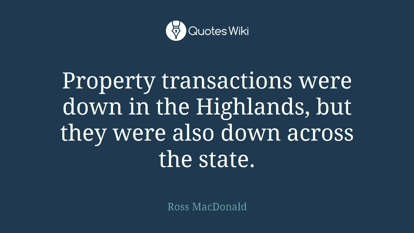 Property transactions were down in the Highlands, but they were also down across the state.
