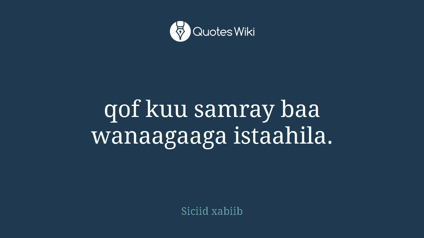 qof kuu samray baa wanaagaaga istaahila.