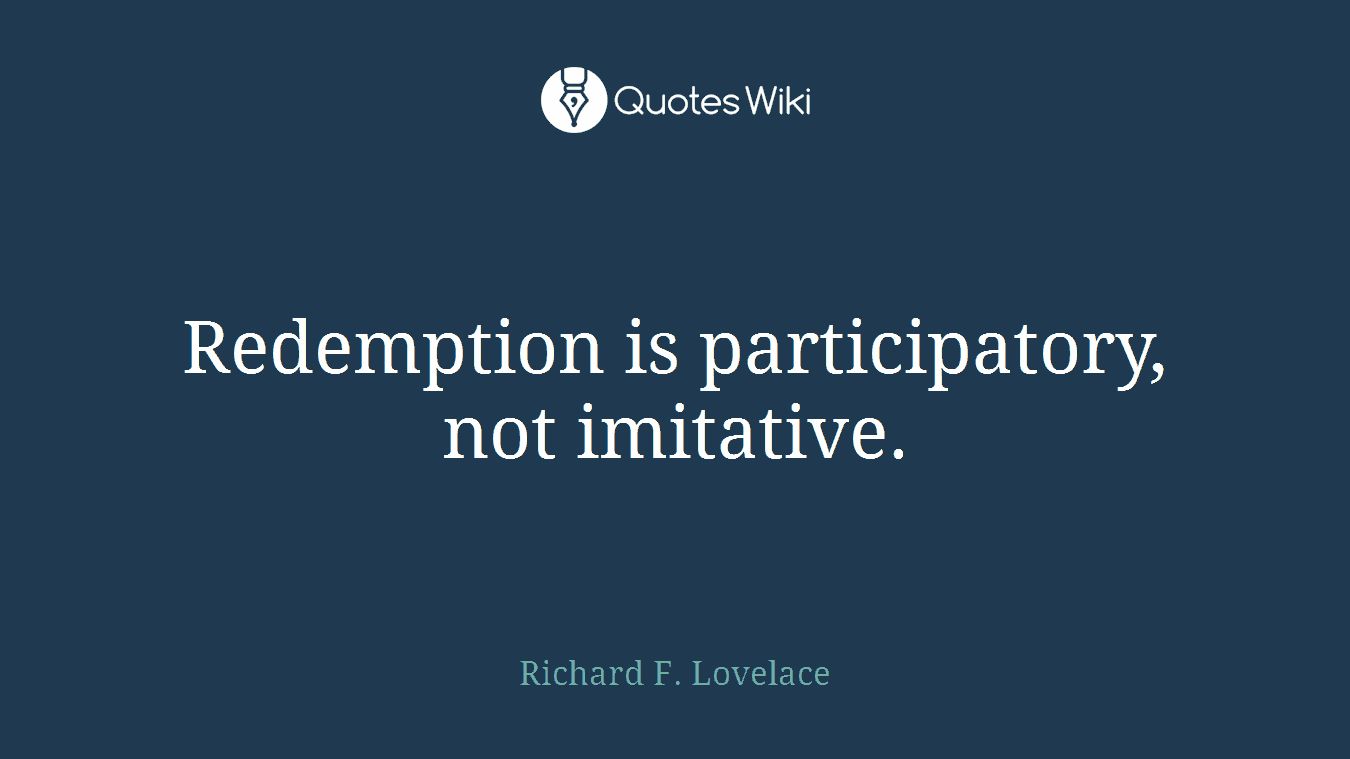 Redemption is participatory, not imitative.