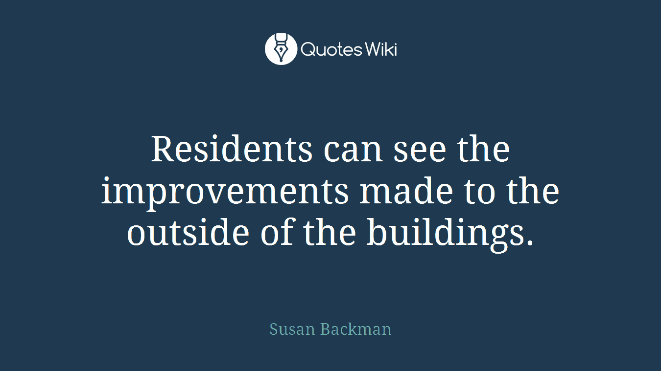 Residents can see the improvements made to the outside of the buildings.