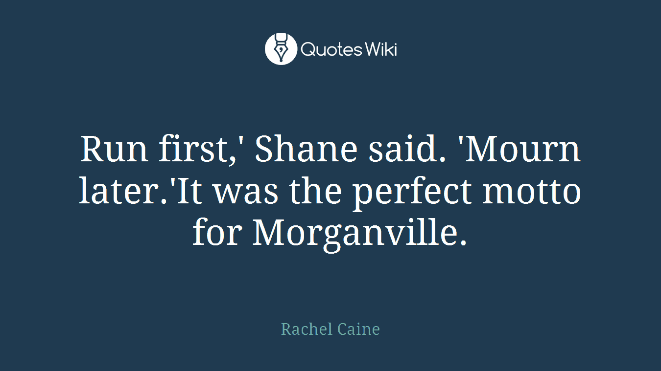Run first,' Shane said. 'Mourn later.'It was the perfect motto for Morganville.