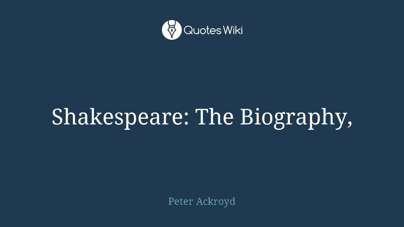 Shakespeare: The Biography,