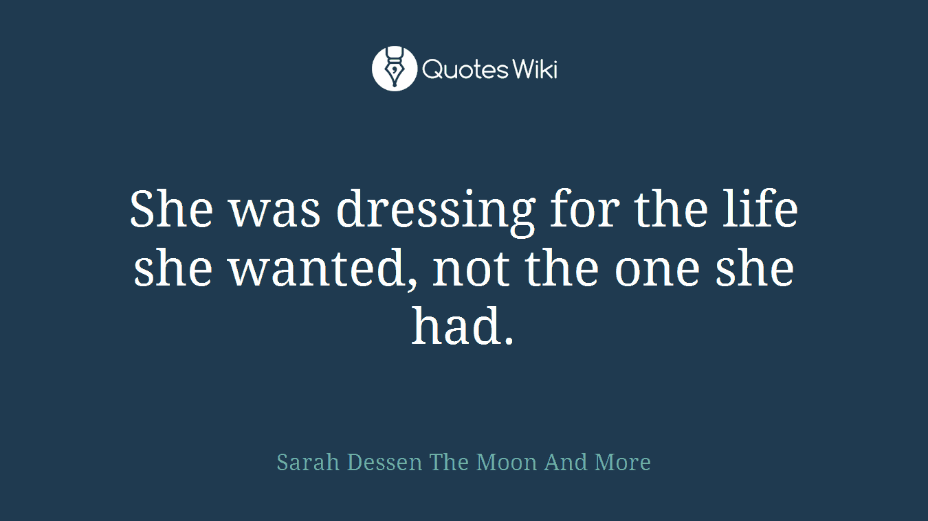 She was dressing for the life she wanted, not the one she had.