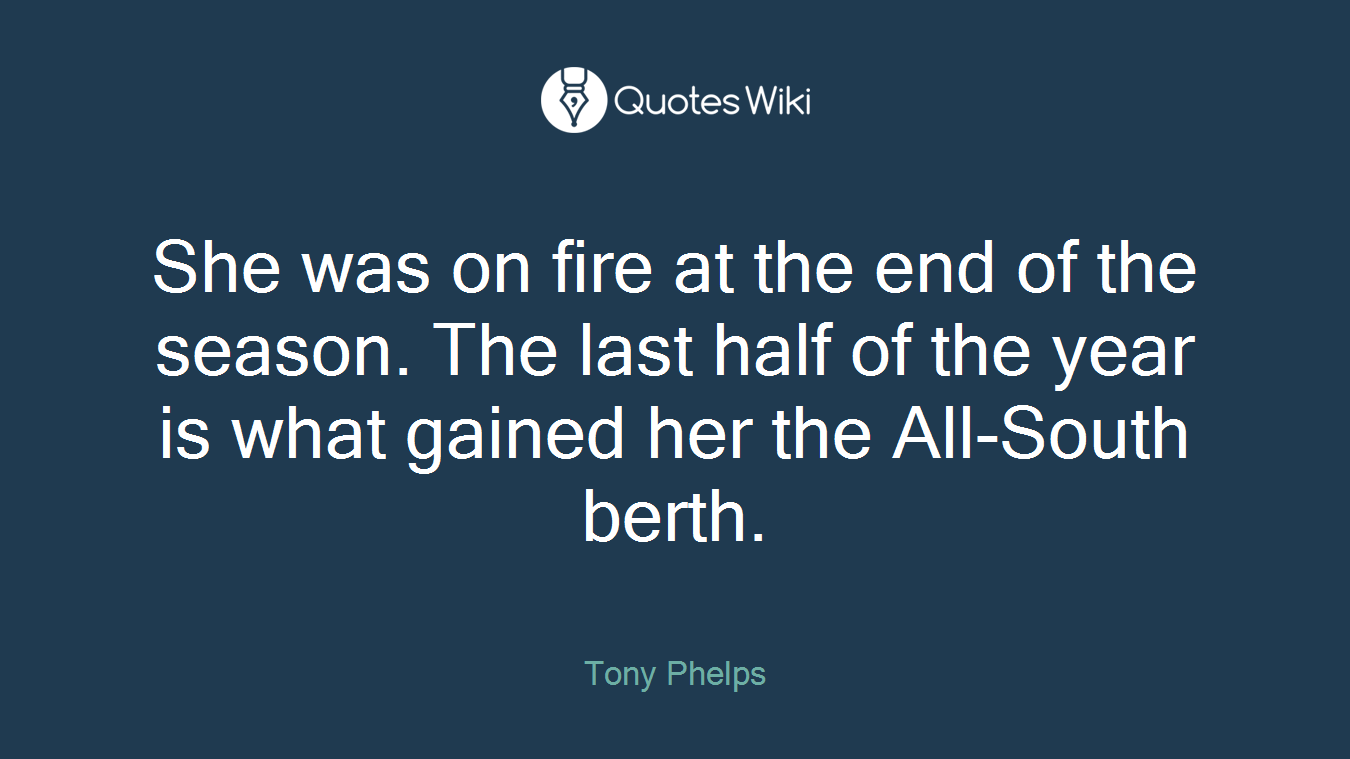 She was on fire at the end of the season. The last half of the year is what gained her the All-South berth.
