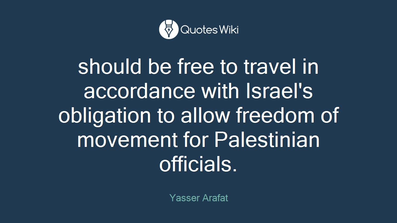 should be free to travel in accordance with Israel's obligation to allow freedom of movement for Palestinian officials.
