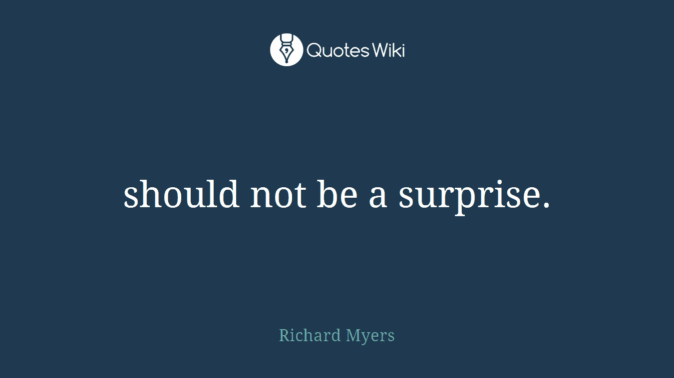 should not be a surprise.