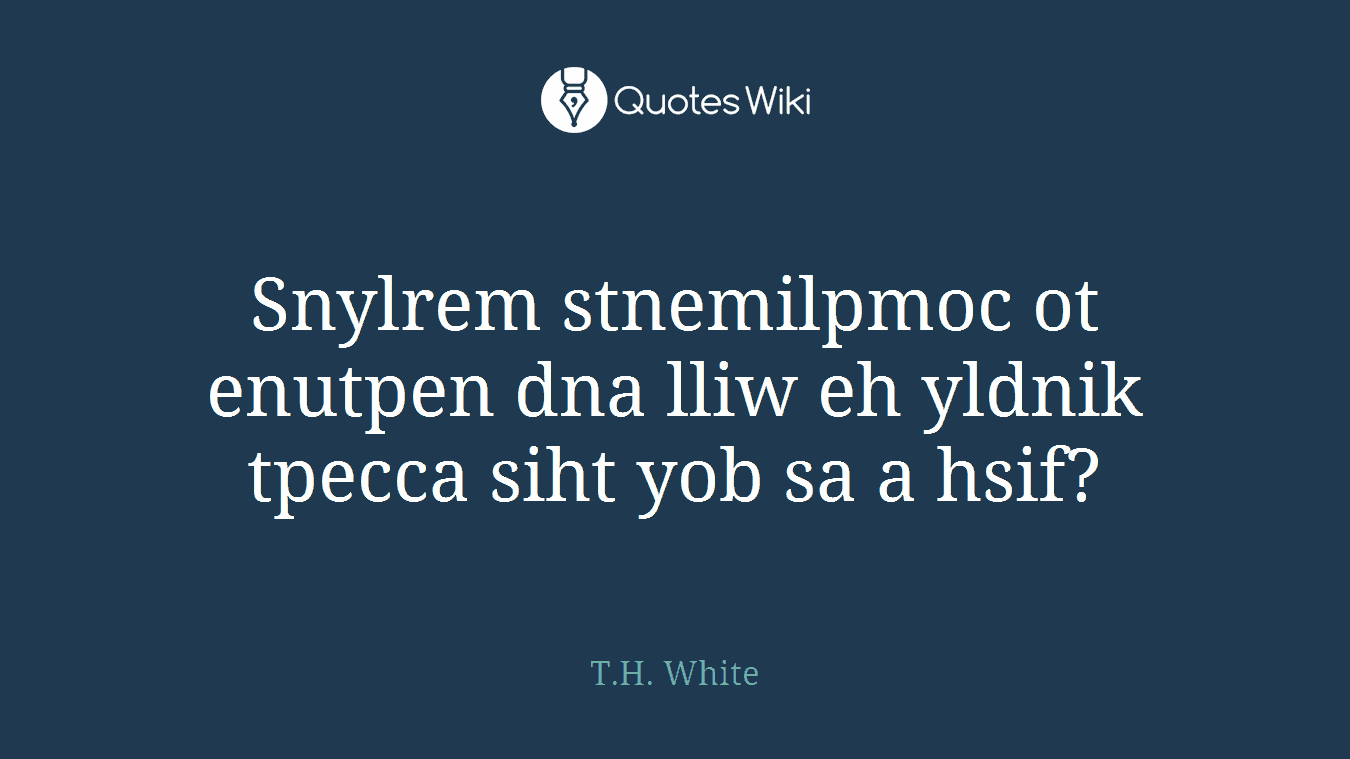 Snylrem stnemilpmoc ot enutpen dna lliw eh yldnik tpecca siht yob sa a hsif?