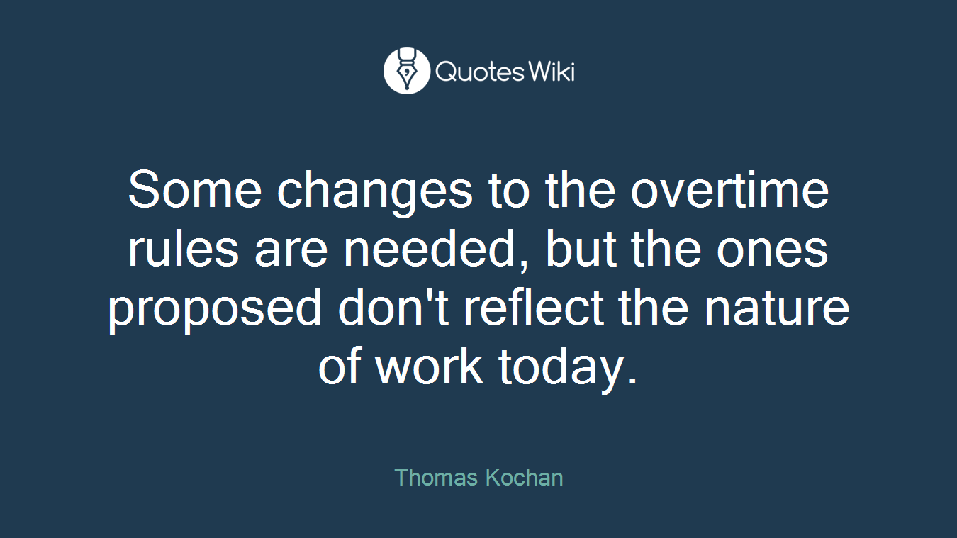 Some changes to the overtime rules are needed, but the ones proposed don't reflect the nature of work today.