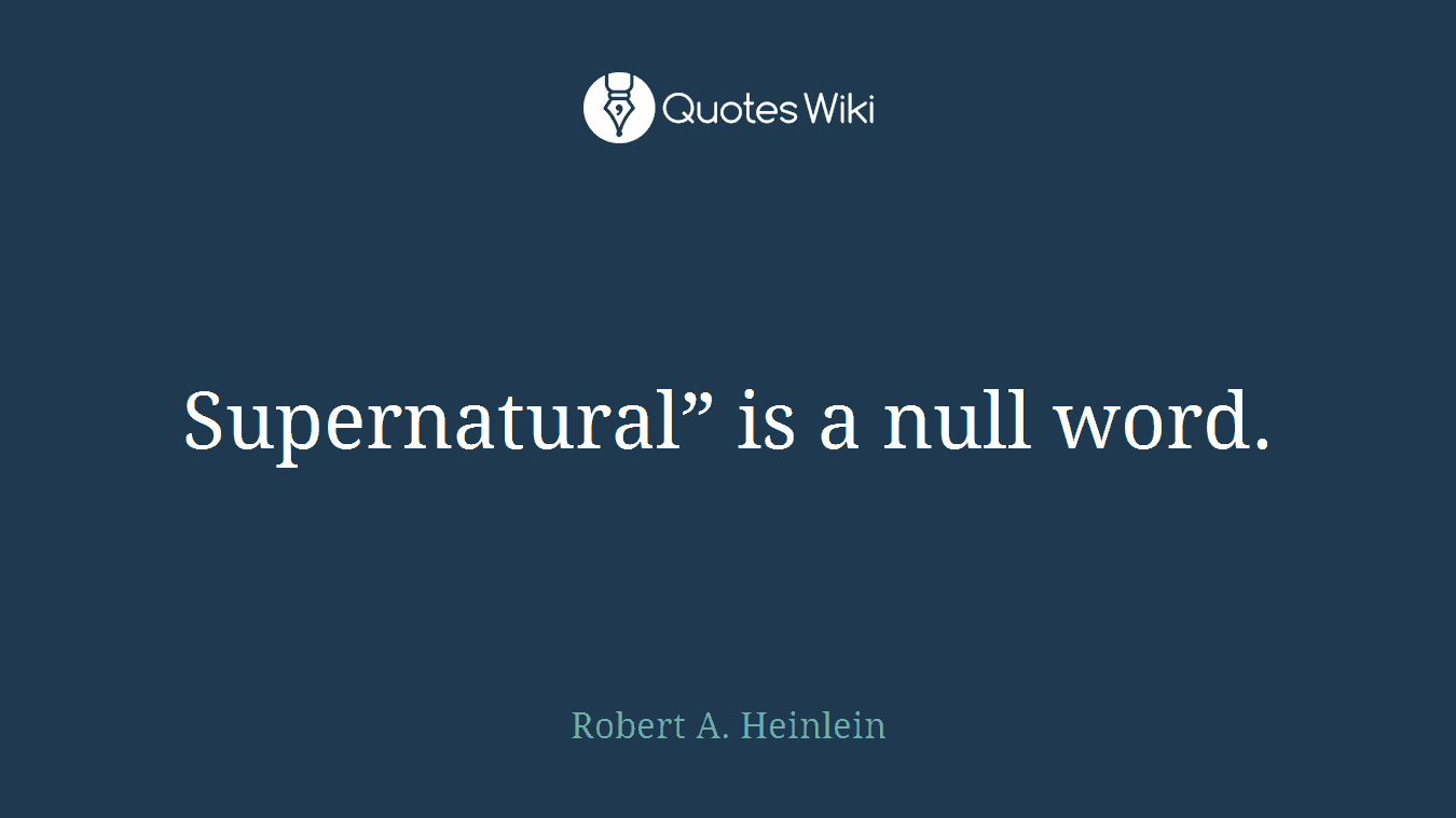 Supernatural” is a null word.