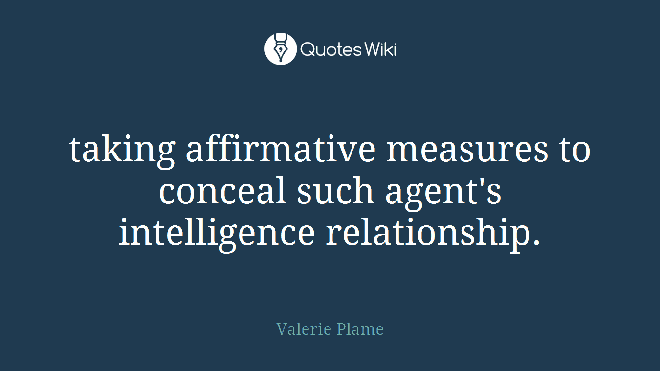 taking affirmative measures to conceal such agent's intelligence relationship.