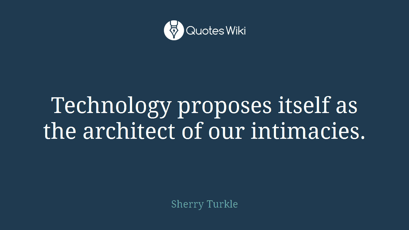 Technology proposes itself as the architect of our intimacies.