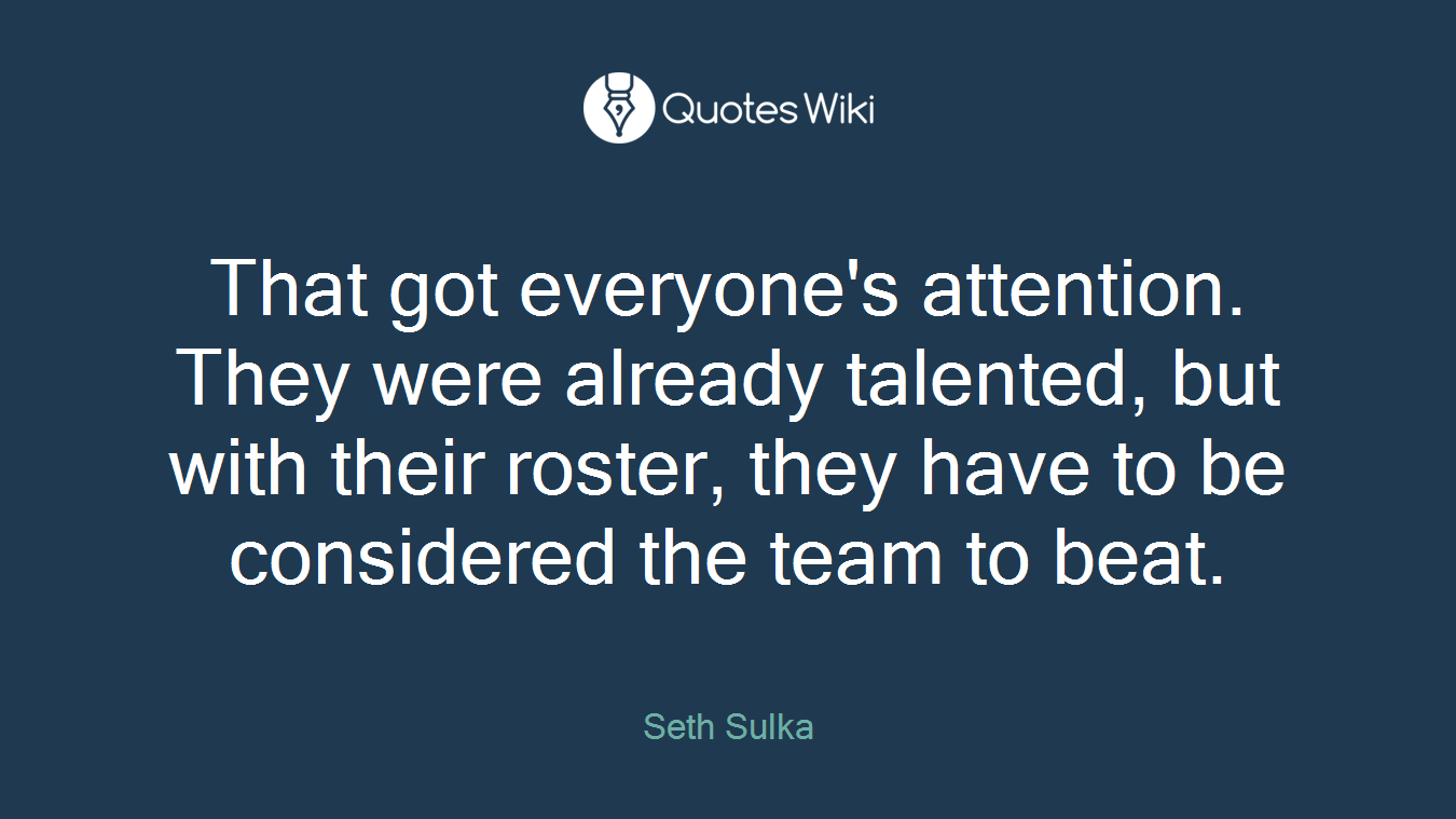 That got everyone's attention. They were already talented, but with their roster, they have to be considered the team to beat.