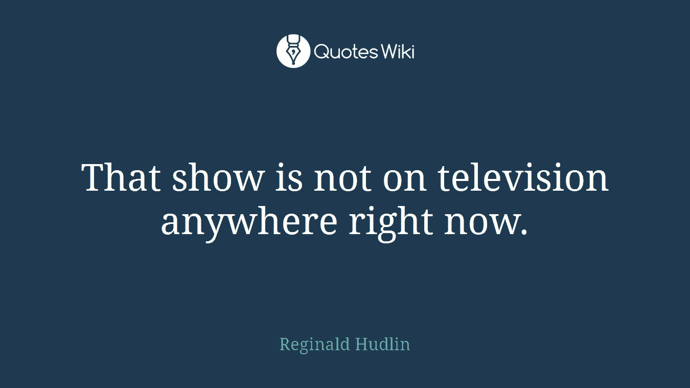 That show is not on television anywhere right now.