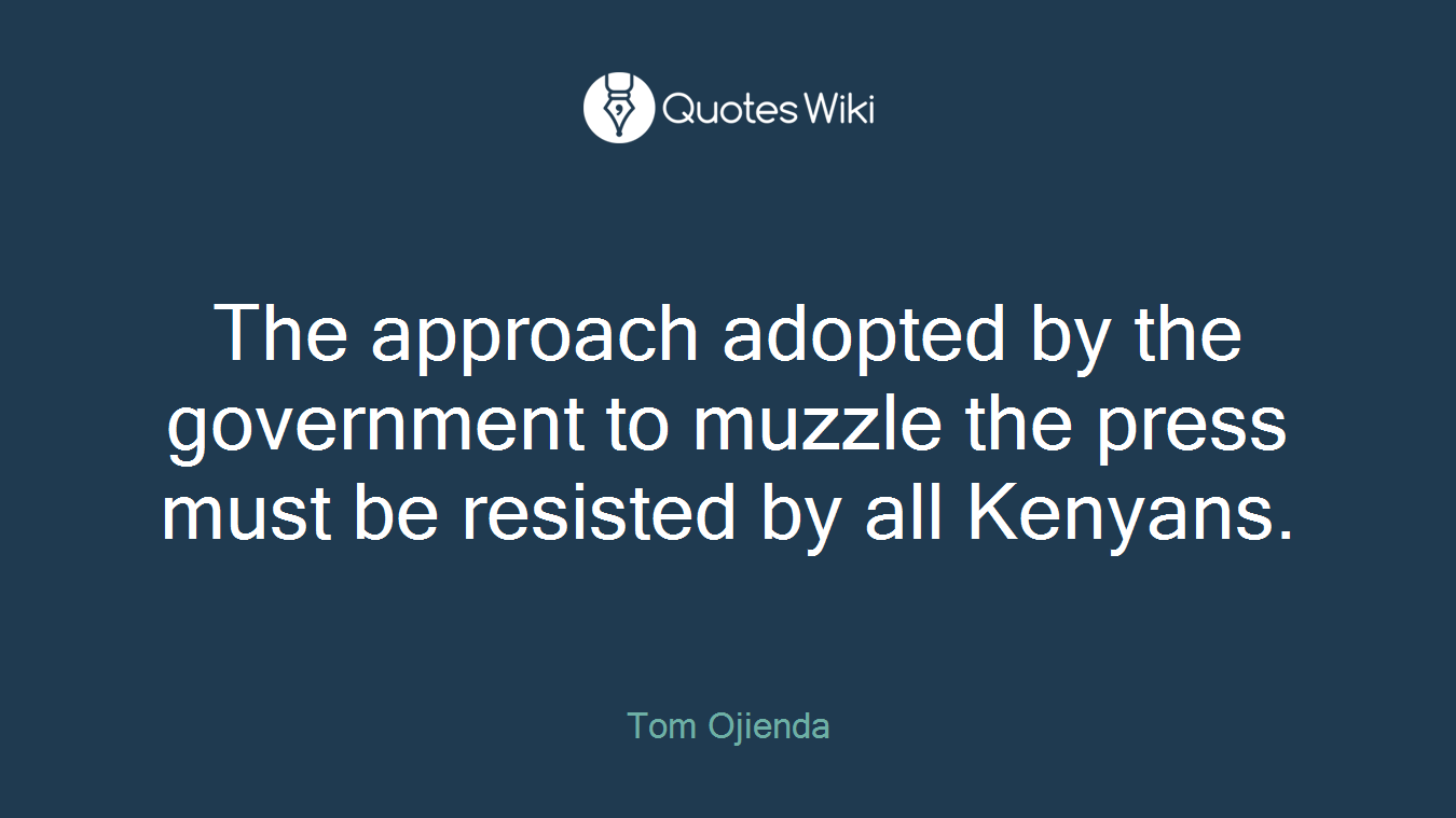 The approach adopted by the government to muzzle the press must be resisted by all Kenyans.