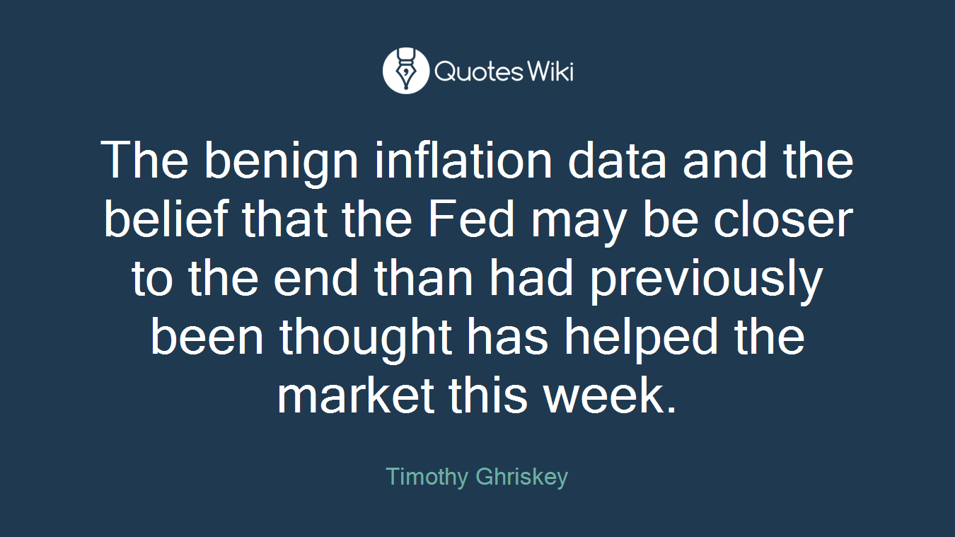 The benign inflation data and the belief that the Fed may be closer to the end than had previously been thought has helped the market this week.