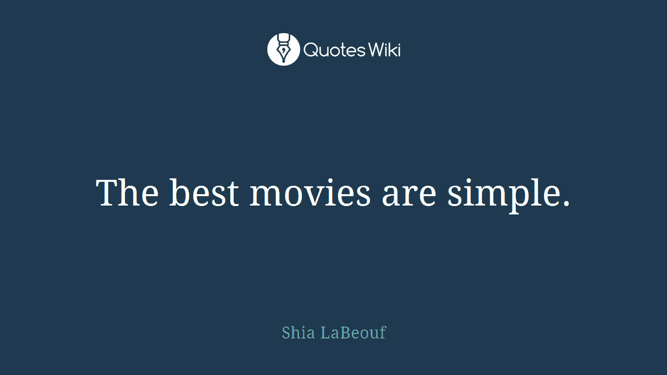 The best movies are simple.