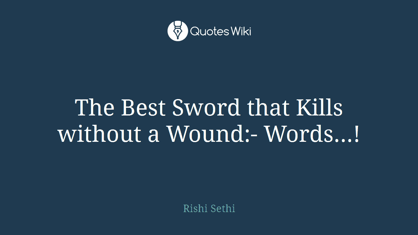 The Best Sword that Kills without a Wound:- Words...!