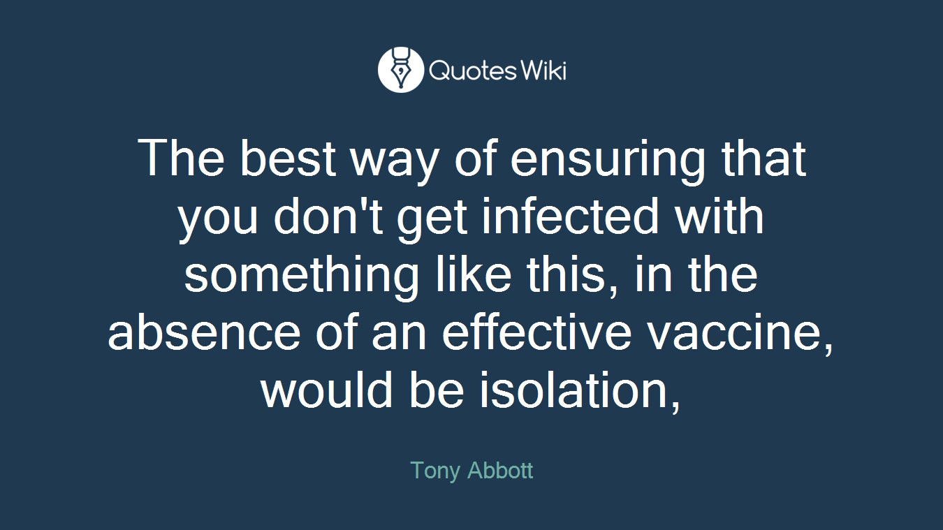 The best way of ensuring that you don't get infected with something like this, in the absence of an effective vaccine, would be isolation,